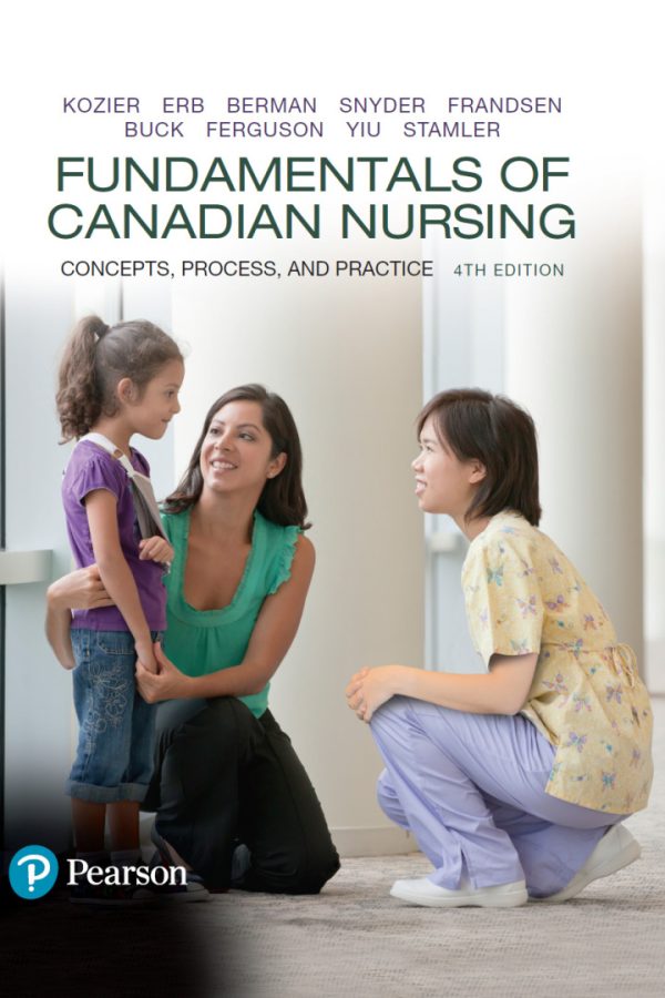Fundamentals of Canadian Nursing Concepts Process and Practice 4th Canadian Edition by Kozier Solution Manual
