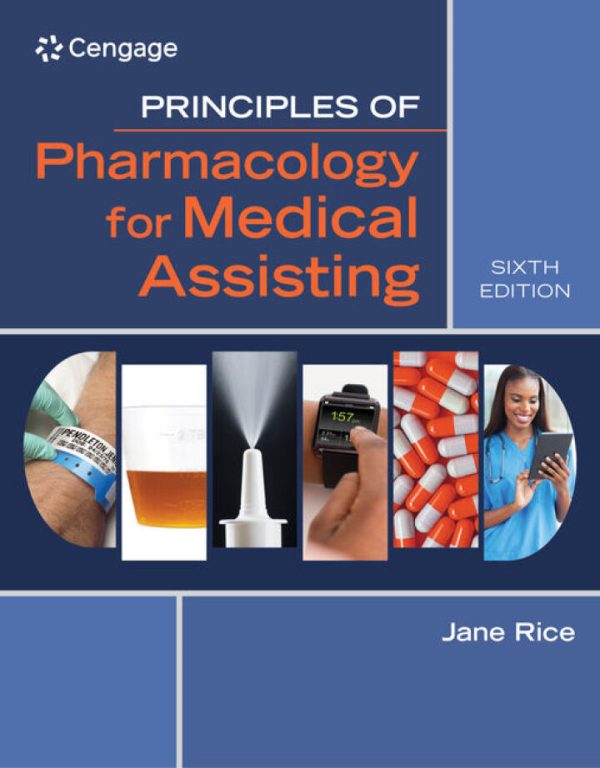 Principles of Pharmacology for Medical Assisting, 6th Edition, Jane Rice Test Bank