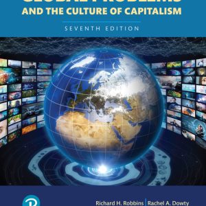 Global Problems and the Culture of Capitalism, 7th Edition by Richard H. Robbins Test Bank