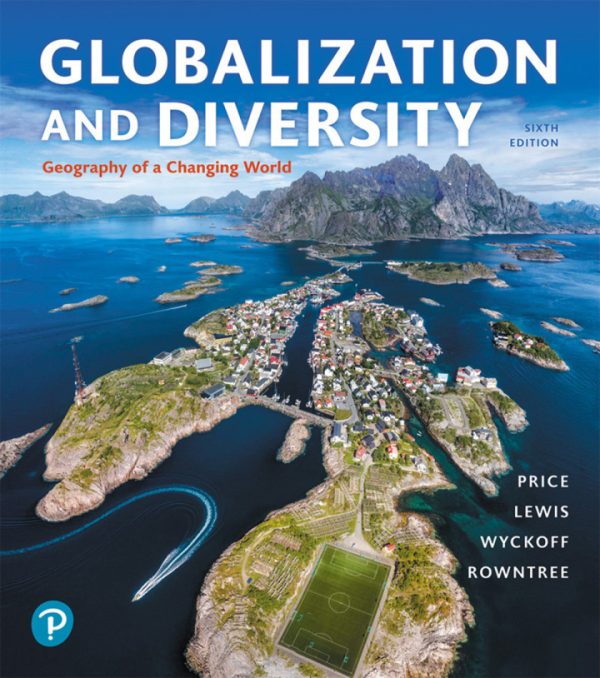 Globalization and Diversity Geography of a Changing World 6th Edition by Price Test Bank