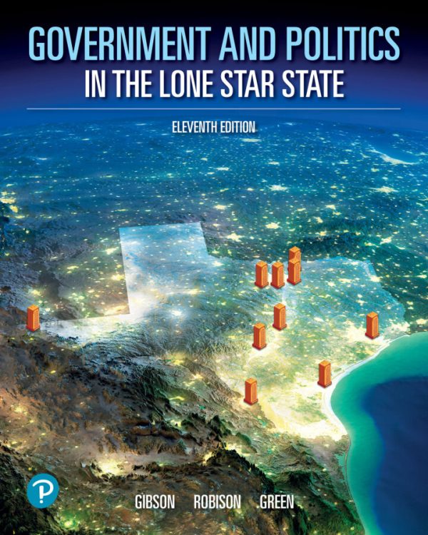 Government and Politics in the Lone Star State, 12th Edition by L Tucker Gibson Test Bank