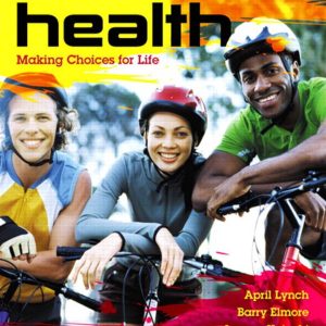 Health: Making Choices for Life 1st edition by Lynch TEST BANK