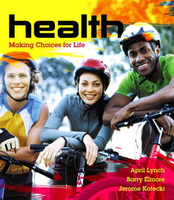 Health: Making Choices for Life 1st edition by Lynch TEST BANK