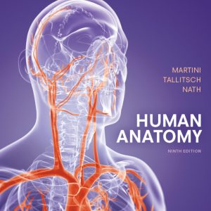 Human Anatomy, 9th Edition by Frederic H. Martini TEST BANK