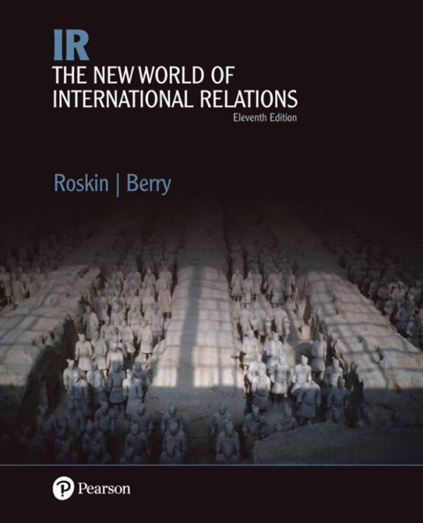 IR The New International Relations, 11th Updated Edition by Michael G. Roskin Test Bank