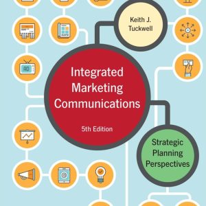 Integrated Marketing Communications 5th Edition by Tuckwell Test Bank