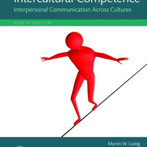 Intercultural Competence Interpersonal Communication Across Cultures, 8th Edition by Myron W. Lustig, Test Bank