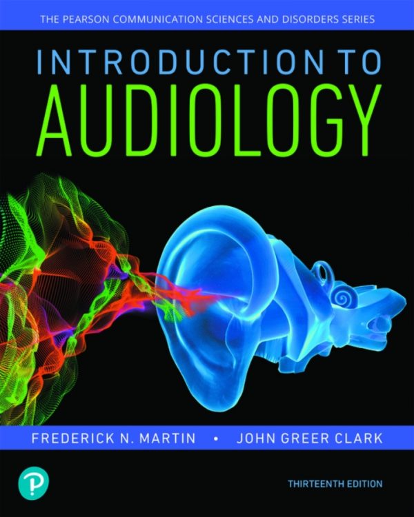 Introduction to Audiology 13th Edition by Martin Test Bank