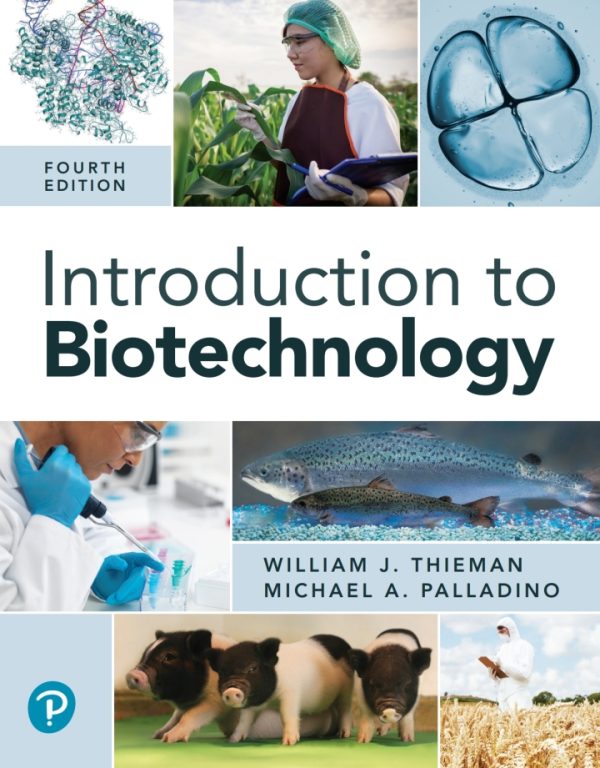 Introduction to Biotechnology, 4th Edition by William J. Thieman, Michael A. Palladino Test Bank