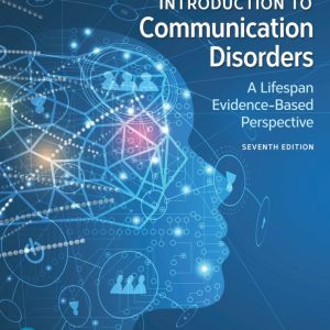 Introduction to Communication Disorders A Lifespan Evidence-Based Perspective 7th Edition by Owens Test Bank