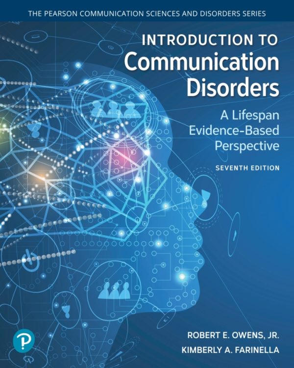 Introduction to Communication Disorders A Lifespan Evidence-Based Perspective 7th Edition by Owens Test Bank