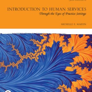 Introduction to Human Services Through the Eyes of Practice Settings 5th Edition by Martin Solution Manual