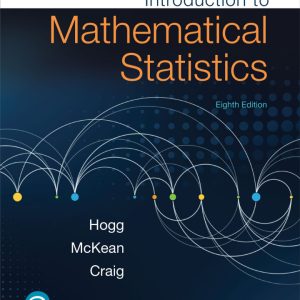 Introduction to Mathematical Statistics, 8th Edition by Robert V. Hogg Solution Manual