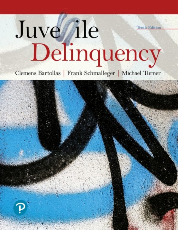 Juvenile Delinquency 10th Edition by Bartollas Test Bank
