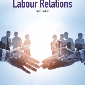 Labour Relations 6th Edition Suffield TEST BANK