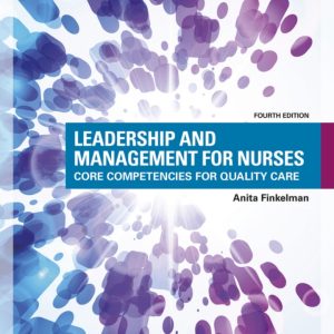 Leadership and Management for Nurses Core Competencies for Quality Care 4th Edition by Finkelman Test Bank