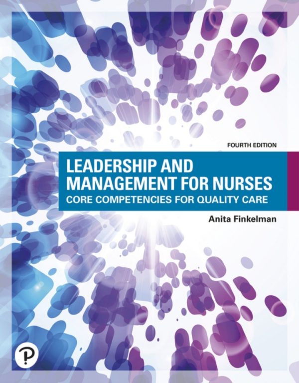Leadership and Management for Nurses Core Competencies for Quality Care 4th Edition by Finkelman Test Bank
