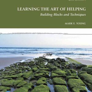 Learning the Art of Helping Building Blocks and Techniques, 8th Edition by Mark E. Young Test Bank