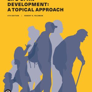 Life Span Development A Topical Approach 4th Edition by Feldman TEST BANK