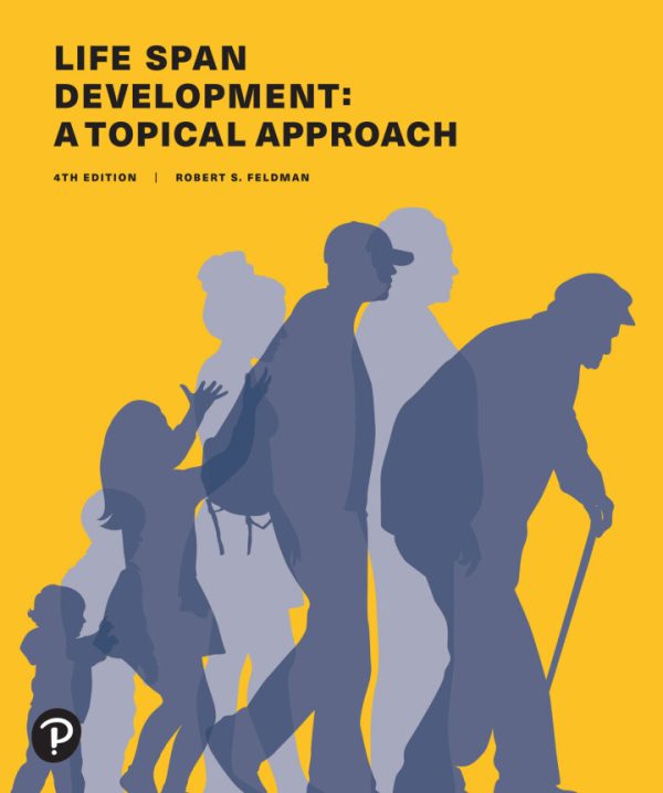 Life Span Development A Topical Approach 4th Edition by Feldman TEST BANK