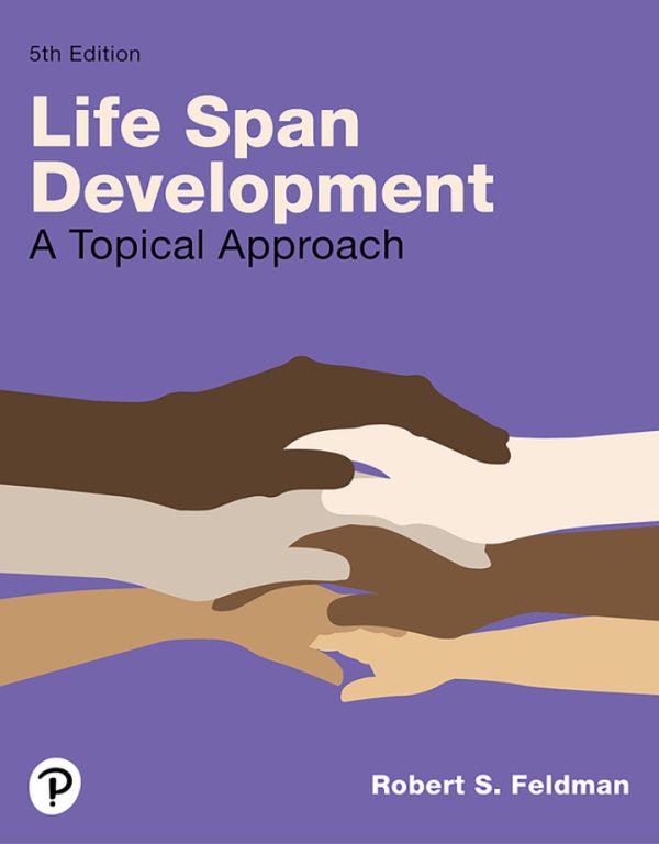 Lifespan Development A Topical Approach, 5th Edition by Robert S. Feldman Test Bank