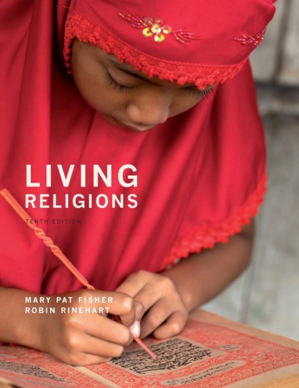 Living Religions, 10th Edition by Mary Pat Fisher Test Bank
