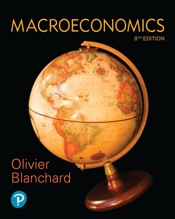 Macroeconomics, 8th Edition by Olivier Blanchard Test Bank
