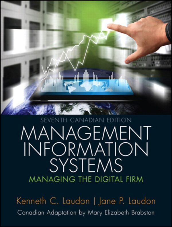 Management Information Systems: Managing the Digital Firm, 7th Canadian Edition, Kenneth C. Laudon Test Bank