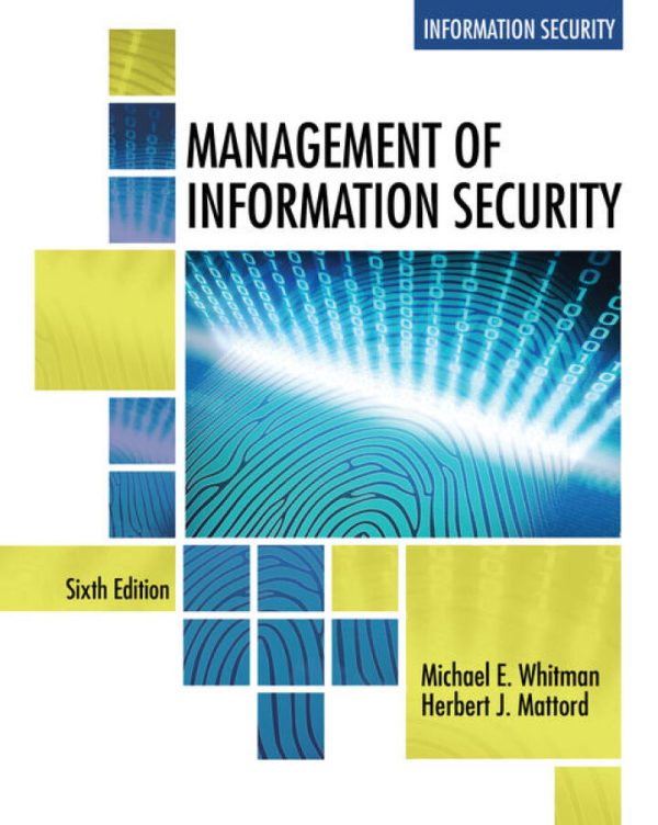 Management of Information Security 6th Edition by Whitman Test Bank