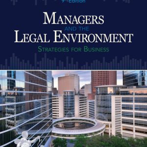 Managers and the Legal Environment Strategies for Business 9th Edition by Bagley Test Bank