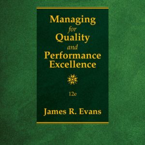 Managing for Quality and Performance Excellence 12th Edition by Evans SOLUTION MANUAL