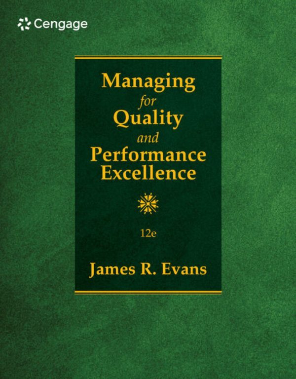 Managing for Quality and Performance Excellence 12th Edition by Evans TEST BANK