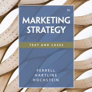 Marketing Strategy 8th Edition by Ferrell SOLUTION MANUAL