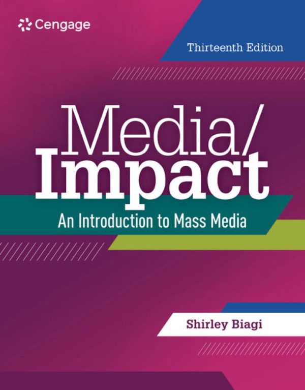 Media Impact, 13th Edition by Shirley Biagi Test Bank