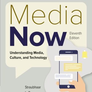 Media Now Understanding Media Culture and Technology 11th Edition by Straubhaar TEST BANK