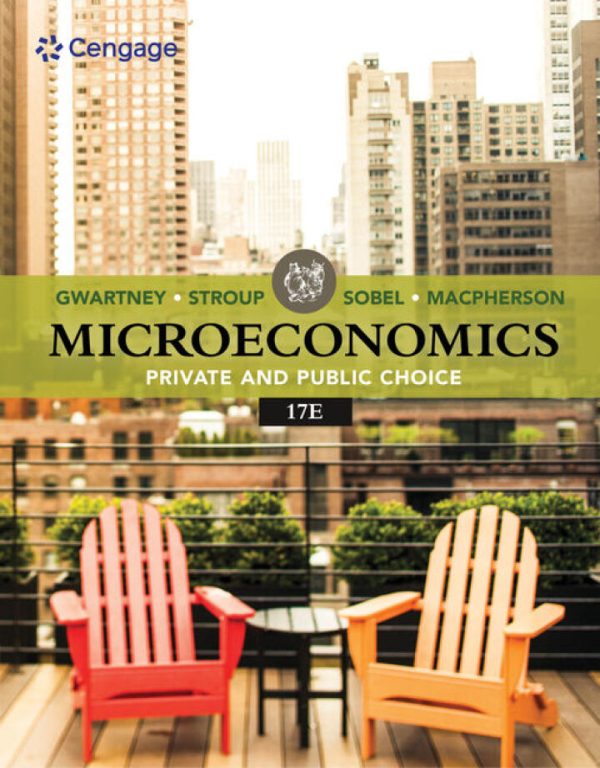 Microeconomics Private and Public Choice 17th Edition by Gwartney TEST BANK