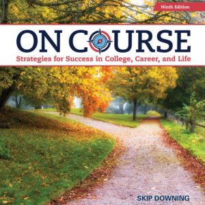 On Course Strategies for Creating Success in College Career and Life 10th Edition by Downing Test Bank