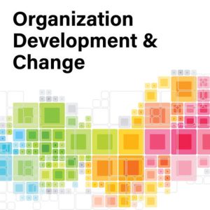 Organization Development and Change, 12th Edition by Thomas G. Cummings SOLUTION MANUAL