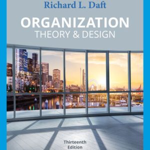 Organization Theory and Design 13th Edition by Daft SOLUTION MANUAL