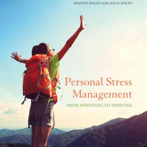 Personal Stress Management Surviving to Thriving, 1st Edition by Dianne Hales Test Bank