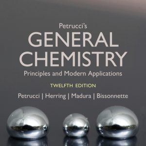 Petrucci’s General Chemistry Principles and Modern Applications 12th Edition by Petrucci Solution Manual