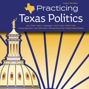 Practicing Texas Politics Enhanced 18th edition by Brown Test Bank