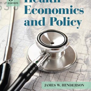 Health Economics and Policy 6th Edition by Henderson Test Bank