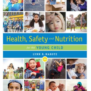 Health Safety and Nutrition for the Young Child 10th Edition by Marotz TEST BANK