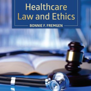 Healthcare Law and Ethics 7th Edition Fremgen Test Bank
