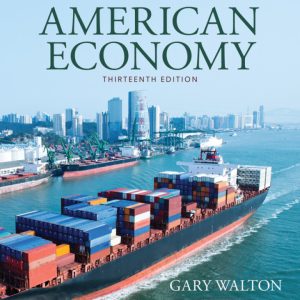History of American Economy 13th Edition by Walton Test Bank