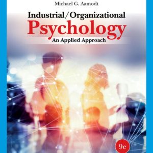Industrial Organizational Psychology, 9th Edition by Michael G. Aamodt Test Bank