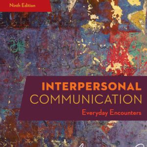 Interpersonal Communication Everyday Encounters 9th Edition by Wood Test Bank