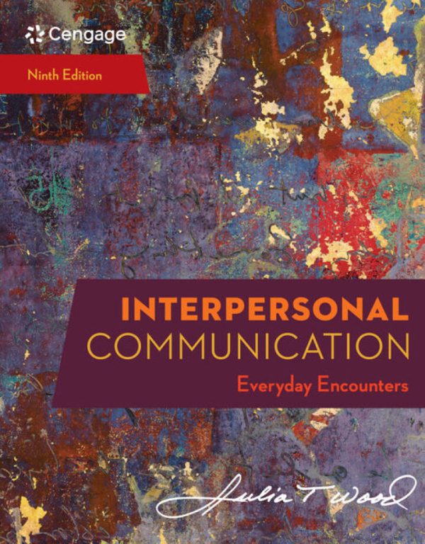 Interpersonal Communication Everyday Encounters 9th Edition by Wood Test Bank