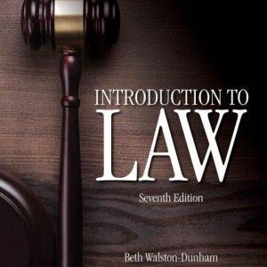Introduction to Law 7th Edition by Walston-Dunham TEST BANK